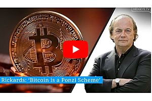 rickards: 'bitcoin is a ponzi scheme' rickards: 'bitcoin is a ponzi scheme'