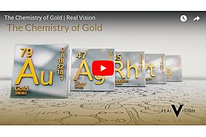 real vision's "the chemistry of gold and silver" real vision's "the chemistry of gold and silver"